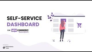 Self-service Dashboard for WooCommerce Subscriptions