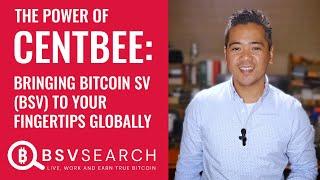 The Power of CentBee: Bringing Bitcoin SV to Your Fingertips Globally