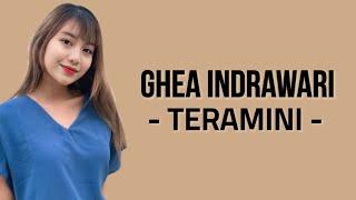Ghea Indrawari - Teramini ( Lirik Lagu ) ~ Tuhan Benarkah Kau Mendengarku?