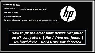 How to fix the error Boot Device Not found on HP computers. | Hard drive not found | No hard drive