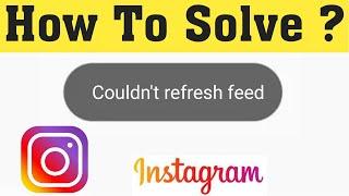 How To Fix Instagram Couldn't Refresh Feed Error In Android & ios