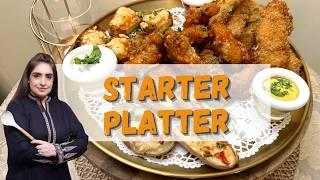 Starter Platter RecipeBy Chef Shireen Anwar| Perfect For #parties | How To Make #starter #platter