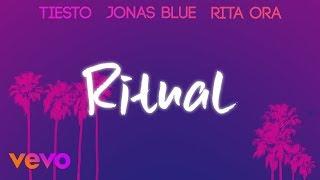 Tiësto, Jonas Blue & Rita Ora - Ritual (Lyrics, Official Audio)