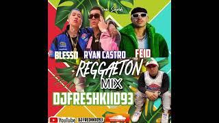  FEID,RYAN CASTRO,BLESSD MIX@ReggaetonMundialOfficial