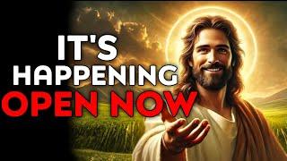 God Says : OPEN NOW it's Happening | God Message Today | God Helps | God's Message Now