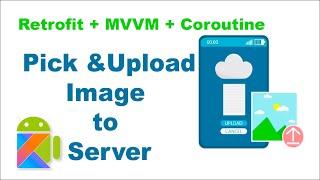 Pick and Upload Image to Server with Retrofit + Coroutine and MVVM architecture