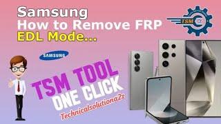 remove all Samsung FRP in EDL Mode Using #technicalsolutiona2z