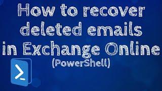 How to recover/restore deleted email using PowerShell #ExchangeOnline #PowerShell #Microsoft