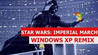 Star Wars Imperial March - WINDOWS XP REMIX