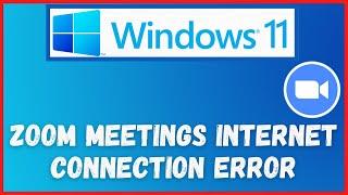 Windows 11 Zoom Network Error | Fix Zoom Meetings Internet Connection Error 