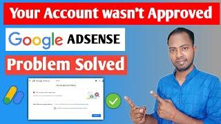 Your Account wasn't approved Adsense Problem solved | Google AdSense Approval