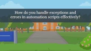 How do you handle exceptions and errors in automation scripts effectively? SDET Automation Testing