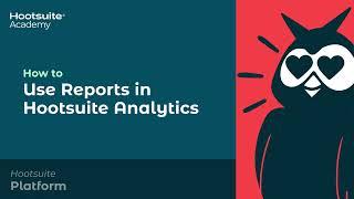 How to Use Reports in Hootsuite Analytics