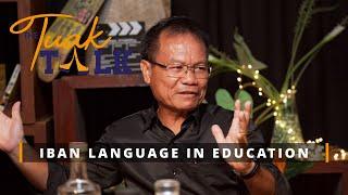 Iban Language in Education | Tuak Talk