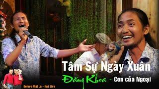 Tâm Sự Ngày Xuân | Đăng Khoa  con của  Ngoại | Bolero Mái Lá Hát Live