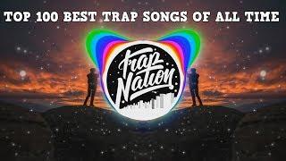 [Top 100] Best Trap/Future Bass Songs Of All Time [Best Trap]