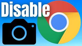 How To Block Camera Access In Google Chrome