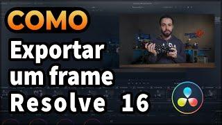 Como tirar uma foto ou print de um vídeo usando o Davinci Resolve