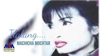 MACHICHA MOCHTAR - ILALANG [OFFICIAL MUSIC VIDEO] LYRICS