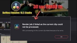 How to Fix 'Render Job Failed' in DaVinci Resolve Studio 18.5 | Quick GPU Processing Error Solution!