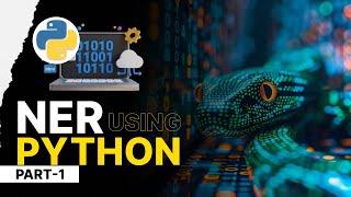 Data Science Projects | Part 1 | NER using Python