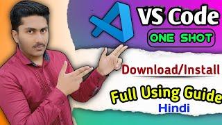 Download and Install Visual Studio Code | VS Code Use Complete Guide In One Video in Hindi