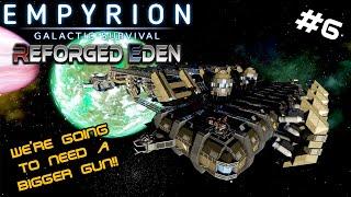 CALLING IN THE BIG GUNS!! | Reforged Eden 1.7 | Empyrion Galactic Survival | #6