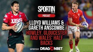 EPISODE THIRTY: Lloyd Williams and Gareth Anscombe on Howley, Gloucester and Wales' half backs
