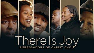 THERE IS JOY - Ambassadors of Christ Choir 2024