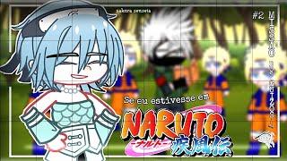 Se eu estivesse em Naruto #2 - Missão dos Guizos // Mini-Série [Gacha Club]