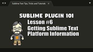 [P101-06] Getting Sublime Text Platform Information