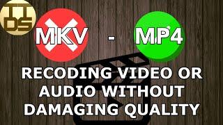 Recoding Video/Audio Easy Without Affecting Quality - Tutorials That Don't Suck