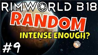 RImWorld Beta 18, Random Intense with Mods | 09