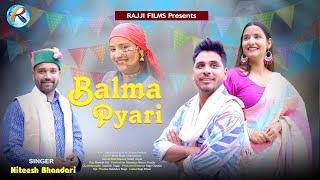 Balma Pyari | Niteesh Bhandari | Deepak Mahar | Diksha Badoni | Vicky Juya | Rajji Films 2025