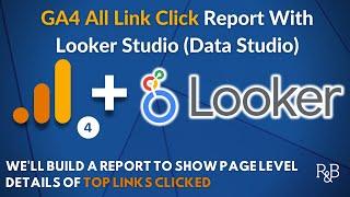 Google Data Studio GA4 Report | How to Make a Report On ALL Links Clicked