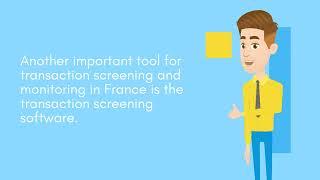 The Necessary Tools For Transaction Screening And Monitoring In France