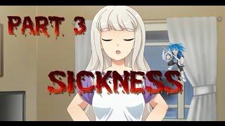 VN - Sickness - P3 - I sleep with Sara?? FT: GentlemanMaj