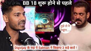 Bigg Boss Season 18 :BB18 शुरू होने से पहले Digvijay के राह पर Salman ने बिछाये 3 बड़े काटे EXCLUSIVE