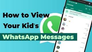 2024 | How to View Your Kid's WhatsApp Messages: A Step-by-Step Guide