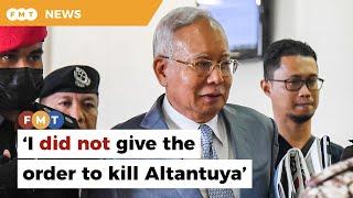 I did not give instructions to kill Altantuya, Najib tells court