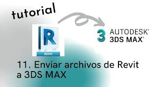 Curso 3DS MAX. Importar de Revit a 3DS MAX.