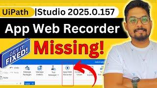 Fix UiPath Studio Web App Recorder Missing in 2025.0.157 Version