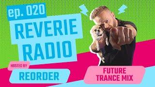 Future Trance Mix - Mauro Picotto, Enrico Sangiuliano, ReOrder ReOrder Reverie Radio 020