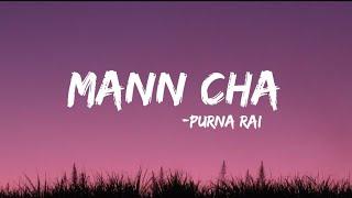 Mann Cha :- Purna rai (lyrics video)