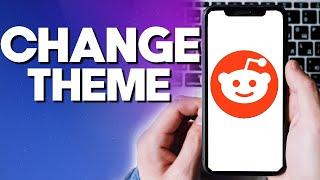 How To Change Reddit App Theme