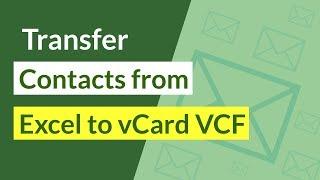 Transfer Contacts from Excel to vCard VCF Format – Supports XLS and XLSX Files