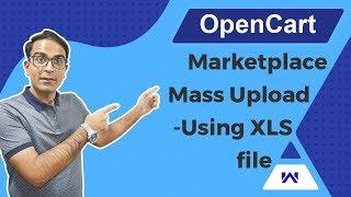 OpenCart Marketplace Mass Upload - Using XLS File