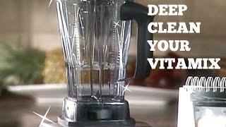 How to Deep Clean your Vitamix