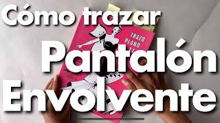 Como hacer los MOLDES de PANTALON ENVOLVENTE con libro de TRAZO PLANO