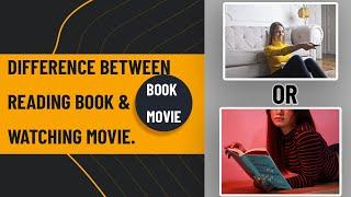Life Comparison : Reading Book or Watching Movie in free time